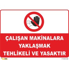 Mediwiz Çalışan Makinalara Yaklaşmak Yasaktır - Isg Levhası 70X100 cm Dekota 3 mm Mkn 068