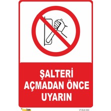 Mediwiz Şalteri Açmadan Önce Uyarın - Isg Levhası Levha 25X35 cm Galvaniz Saç 0,4 mm Elk 033