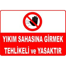 Mediwiz Yıkım Sahasına Girmek Tehlikeli ve Yasaktır Levhası Levha Ytr 065 50X70 cm Dekota 3 mm