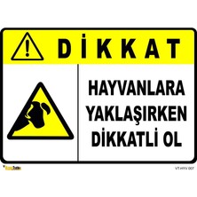 Mediwiz Hayvanlara Yaklaşırken Dikkatli Ol 25X35 cm Galvaniz Saç 0,4 mm