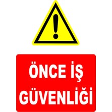 Mediwiz Önce Iş Güvenliği Levhası Levha 70X100 cm Galvaniz Saç 0,4 mm Tdg 002