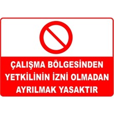 Mediwiz Çalışma Bölgesinden Yetkilinin Izni Olmadan Ayrılmak Yasaktır Levhası Levha 70X100 cm Sticker