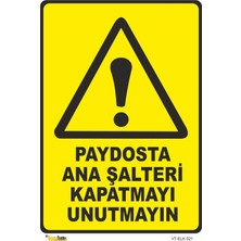 Mediwiz Paydosta Ana Şalteri Kapatmayı Unutma - Isg Levhası Levha 50X70 cm Galvaniz Saç 0,4 mm