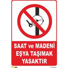Mediwiz Saat ve Madeni Eşya Taşımak Yasaktır - Isg Levhası 50 x 70 cm Dekota 3 mm