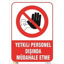 Mediwiz Yetkili Personel Dışında Müdahale Etme 70X100 cm Galvaniz Saç 0,4 mm