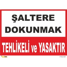 Mediwiz Şaltere Dokunmak Tehlikeli ve Yasaktır- Isg Levhası Levha 50X70 cm Dekota 3 mm