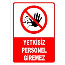 Mediwiz Yetkisiz Personel Giremez Levhası Levha 25X35 cm Dekota 3 mm