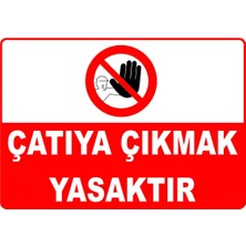 Mediwiz Çatıya Çıkmak Yasaktır Levhası Levha Ytr 021 25X35 cm Sticker