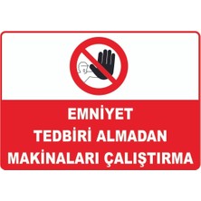 Mediwiz Emniyet Tedbiri Almadan Makinaları Çalıştırma Levhası Levha 70X100 cm Sticker