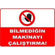 Mediwiz Bilmediğin Makinayı Çalıştırma! Levhası Levha 70X100 cm Sticker