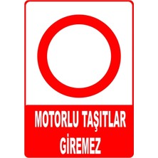 Mediwiz Motorlu Taşıtlar Giremez Levhası Levha 35X50 cm Dekota 3 mm