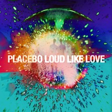 Universal Music Placebo / Loud Like Love (Plak)
