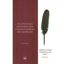 Kafkas Vakfı Yayınları Xx. Yüzyılda Uzunyayla'da Yaşayan Çerkes Din Alimleri