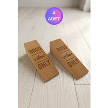 Royal Hediyelik Good Vibes Only Yazılı, 4 Adet, Ahşap Kapı Stoperi, Kaydırmaz Keçeli, Lazer Kazıma