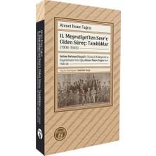 Büyüyen Ay Yayınları Iı. Meşrutiyet’ten Sevr’e Giden Süreç: Tanıklıklar (1908–1920)