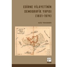 Gazi Kitabevi Edirne Vilayetinin Demografik Yapısı ( 1831 - 1914 )