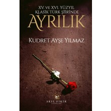 Akıl Fikir Yayınları Xv. Xvı. Yüzyıl Klasik Türk Şiirinde Ayrılık