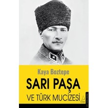 Esranın Dünyası Sarı Paşa ve Türk Mucizesi