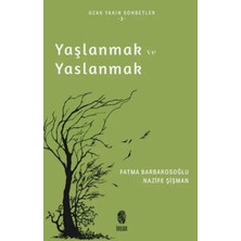 Esranın Dünyası Yaşlanmak ve Yaslanmak