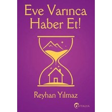 Esranın Dünyası Eve Varınca Haber Et