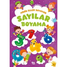 Esranın Dünyası Minik Eller Boyuyor – Sayılar Boyama Kitabı (Örnek Resimli)