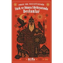 Esranın Dünyası Türk ve Dünya Edebiyatında Destanlar