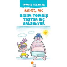Esranın Dünyası Bizim Tombiş Taştan Hiç Anlamıyor