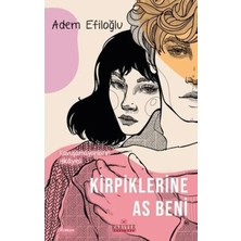 Esranın Dünyası Kirpiklerine As Beni - Kavuşamayanların Hikayesi