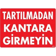 Esranın Dünyası Tartılmadan Kantara Girmeyin Uyarı Levhası 25X35 KOD:1619