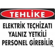 Esranın Dünyası Tehlike Elektrik Teçhizatı Yalnız Yetkili Personel Girebilir Uyarı Levhası 25X35 KOD:1123