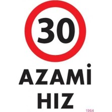 Esranın Dünyası 30 Azami Hız Uyarı Levhası 25X35 KOD:1964
