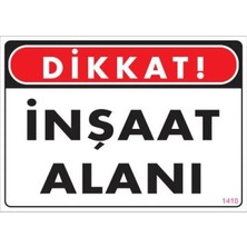 Esranın Dünyası Dikkat Inşaat Alanı Uyarı Levhası 25X35 KOD:1410
