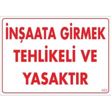 Esranın Dünyası Inşaata Girmek Yasaktır Uyarı Levhası 25X35 KOD:453