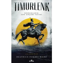 Esranın Dünyası Timurlenk Bozkırların Son Göçebe Fatihi