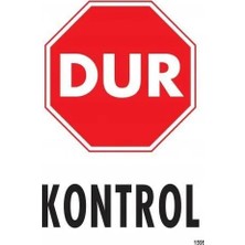 Esranın Dünyası Dur Kontrol Siyah Kırmızı Uyarı Levhası 25X35 KOD:1599