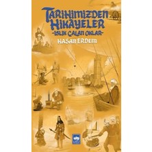 Esranın Dünyası Tarihimizden Hikayeler - Islık Çalan Oklar