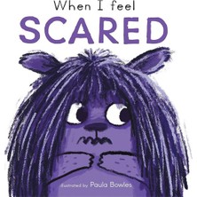 When I Feel Scared Paula Bowles Child's Play