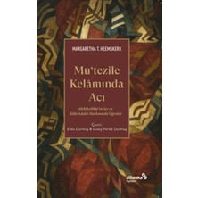 Ematcrt Mutezile Kelamında Acı Abdu¨lcebbâr’ın Acı ve Ilâhî Adalet Hakkındaki Öğretisi