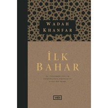 Vadi Yayınları Ilk Bahar - Hz. Peygamber (S)’in Hayatına Dair Stratejik ve Siyasi Bir Okuma