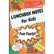 Belirtilmemiş Independently Published Lunchbox Notes For Kids: 150 Fun Facts Lunch Box Notes, Give Your Children