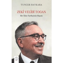 Post Yayınevi Zeki Velidi Togan - Bir Alim Tarihçinin Hayatı