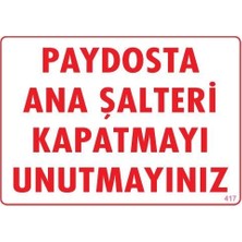 Mey Ithalat® Şalteri Kapat Uyarı Levhası 25X35 KOD:417