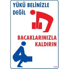 Mey Ithalat® Yükü Belinizle Değil Bacaklarınızla Kaldırınlevhası 25X35 Kod: 606