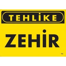 Mey Ithalat® Tehlike Zehir Uyarı Levhası 25X35 KOD:763