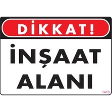 Mey Ithalat® Dikkat Inşaat Alanı Uyarı Levhası 25X35 KOD:1410