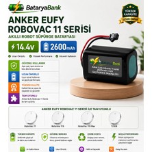 BataryaBank Anker Eufy Robovac 11 Serisi Uyumlu Robot Süpürge Bataryası 14.4V 2600MAH Li-Ion Şarj Edilebilir Pil (11 / 11S / 11S Max / T2108)