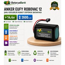 BataryaBank Anker Eufy Robovac 12 Uyumlu Robot Süpürge Bataryası 14.4V 2600MAH Li-Ion Şarj Edilebilir Pil