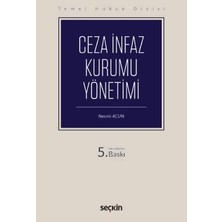 Seçkin Temel Hukuk Dizisi Ceza Infaz Kurumu Yönetimi (Thd) Necmi Acun 5. Baskı, Eylül 2025
