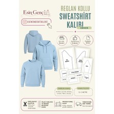Esin'in Diktikleri Erkek Reglan Kollu Sweatshirt Kalıbı | XS-5XL Beden | Kağıt Baskı | Profesyonel Dikiş Kalıbı