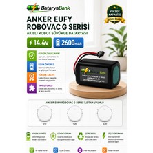 BataryaBank Anker Eufy Robovac G Serisi (G10 / G20 / G30) Uyumlu Robot Süpürge Bataryası 14.4V 2600MAH Li-Ion Şarj Edilebilir Pil